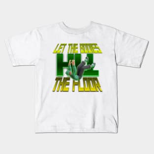 LET THE BODIES HIT THE FLOOR Kids T-Shirt